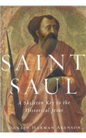 Saint Saul: A Skeleton Key to the Historical Jesus