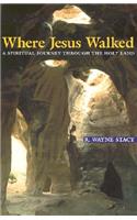Where Jesus Walked