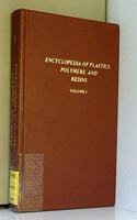 Encyclopedia of Plastics, Polymers and Resins: A-G