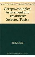 Geropsychological Assessment and Treatment: Selected Topics