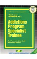 Addictions Program Specialist Trainee: Passbooks Study Guide