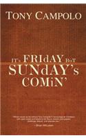 It's Friday but Sunday's Comin: (English)