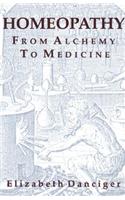 Homeopathy: From Alchemy to Medicine