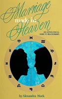 Marriage Made in Heaven: An Astrological Guide to Relationships