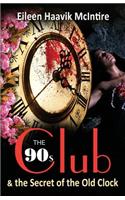 90s Club & the Secret of the Old Clock