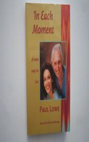 In Each Moment: A New Way to Live