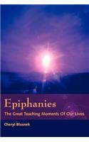 Epiphanies: The Great Teaching Moments of Our Lives