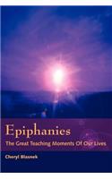 Epiphanies: The Great Teaching Moments of Our Lives