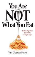 You Are NOT What You Eat