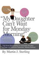 My Daughter Can't Wait For Monday Morning