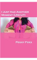 I Just Had Another Moment [Uncut]