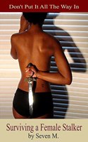 Surviving A Female Stalker