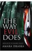 The Way Evil Does