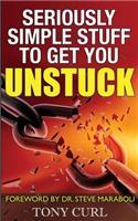 Seriously Simple Stuff to Get You Unstuck.