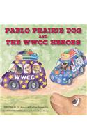 Pablo Prairie Dog and the WWCC Heroes