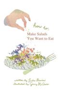 How to Make Salads You Want to Eat