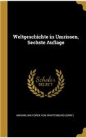 Weltgeschichte in Umrissen, Sechste Auflage