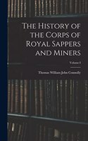 History of the Corps of Royal Sappers and Miners; Volume I