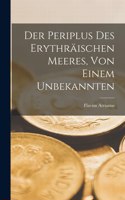 Periplus des erythräischen Meeres, von einem Unbekannten