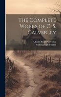 Complete Works of C. S. Calverley