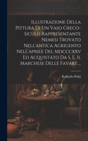 Illustrazione Della Pittura Di Un Vaso Greco-Siculo Rappresentante Nemesi Trovato Nell'antica Agrigento Nell'aprile Del Mdcccxxv Ed Acquistato Da S. E. Il Marchese Delle Favare ...
