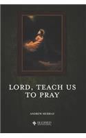 Lord, Teach Us to Pray (Illustrated)