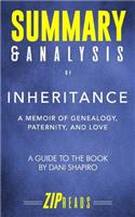 Summary & Analysis of Inheritance: A Memoir of Genealogy, Paternity, and Love - A Guide to the Book by Dani Shapiro