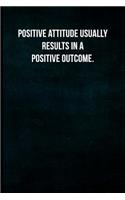 Positive attitude usually results in a positive outcome.: Blank Lined Journal with Soft Matte Cover