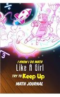 I Know I Do Math Like A Girl Try To Keep Up Math Journal