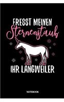 Fresst meinen Sternenstaub ihr Langweiler - Notebook