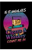 If It Involves Cigars & Whiskey Count Me In: Cigar Smoker Journal Smoker's Lined Notebook