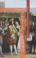 OEuvres complètes: Tome IV(4 Oeuvres Complètes de Molière)
