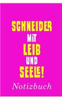Schneider Mit Leib Und Seele Notizbuch: - Notizbuch mit 110 linierten Seiten - Format 6x9 DIN A5 - Soft cover matt -