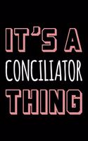 It's a Conciliator Thing: Blank Lined Novelty Office Humor Themed Notebook to Write In: With a Practical and Versatile Wide Rule Interior
