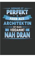 Niemand Ist Perfekt Aber ALS Architektin Ist Man Verdammt Nah Dran