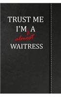Trust Me I'm Almost a Waitress: Blood Sugar Journal Log Book Notebook 120 Pages 6x9