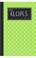 Recipes: Blank Recipe Book Gift For Mother Who Loves to Cook - Ready To Write in Recipes Pages - Lime Green Polka Dot Design