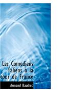 Les Com Diens Taliens La Cour de France