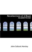 Recollections of a Royal Academician