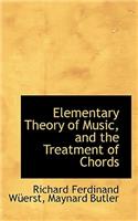 Elementary Theory of Music, and the Treatment of Chords