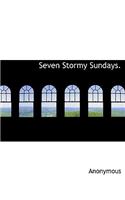 Seven Stormy Sundays.