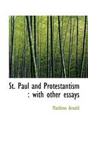 St. Paul and Protestantism: With Other Essays