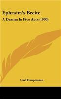 Ephraim's Breite: A Drama in Five Acts (1900)