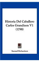 Historia Del Caballero Carlos Grandison V1 (1798): (Spanish)