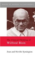 The Clinical Thinking of Wilfred Bion