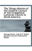 The Telugu Mission of the General Council of the Evangelical Lutheran Church in North America