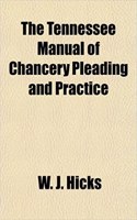 The Tennessee Manual of Chancery Pleading and Practice