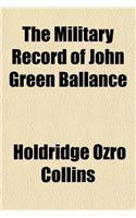 The Military Record of John Green Ballance