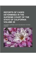 Reports of Cases Determined in the Supreme Court of the State of California Volume 29