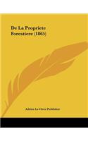 De La Propriete Forestiere (1865)